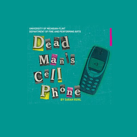 Dead Man’s Cellphone: Sarah Ruhl's comedy at the University of Michigan-Flint Theatre