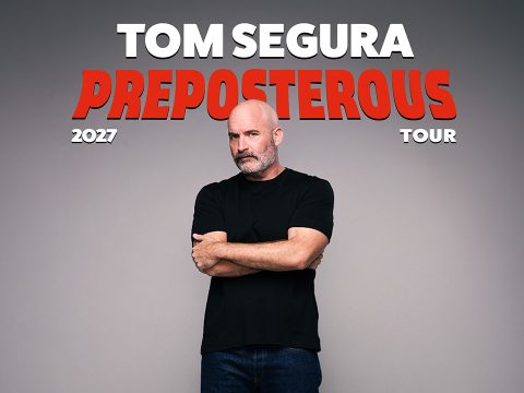 Tom Segura: Preposterous — Organizer image