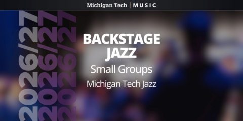 Backstage Jazz: Small Groups – Michigan Tech Jazz