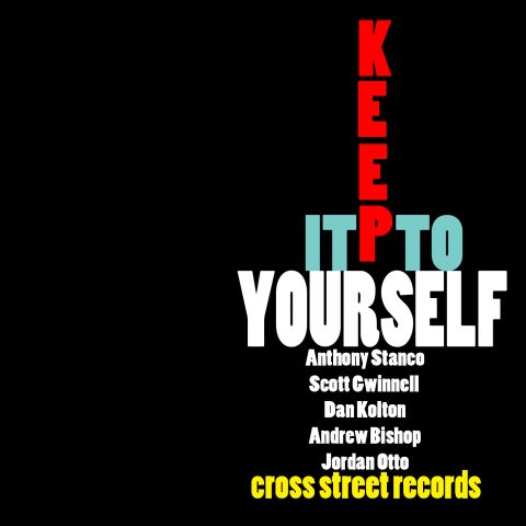 Cross Street Records presents “Keep It To Yourself” — Organizer image