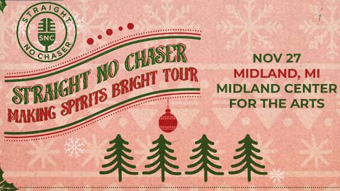 Straight No Chaser at Midland Center for the Arts