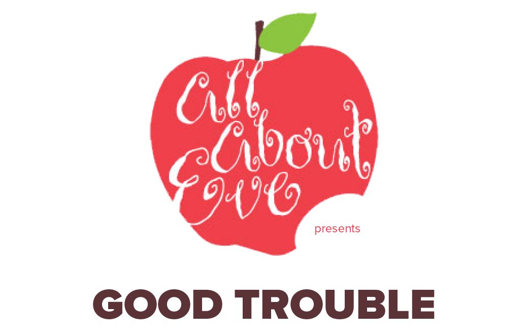 All About Eve bemutatja: Good Trouble — Szervezői kép
