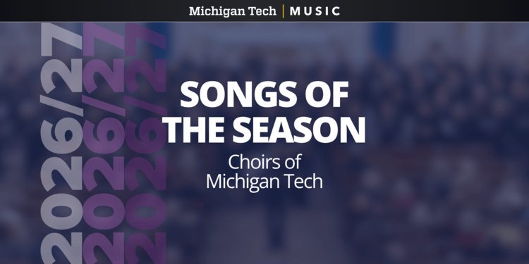 Songs of the Season - Choirs of Michigan Tech — Organizer image