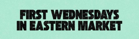 First Wednesdays at Eastern Market