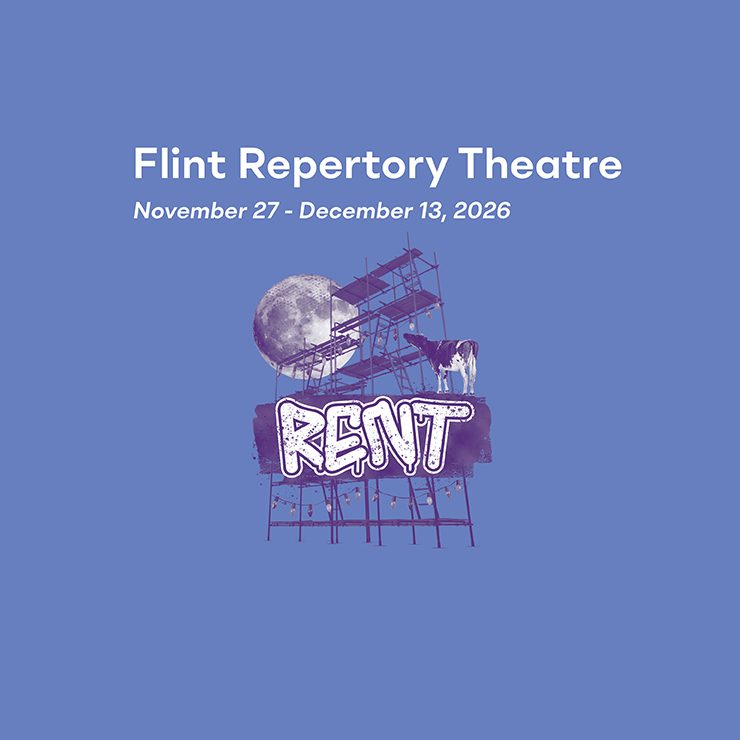 Rent: Jonathan Larson rockmusicalje a Flint Repertory Theatre-től a Bower Theatre-ben — Szervezői kép