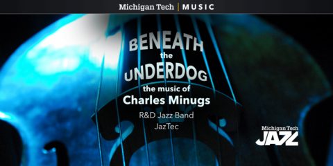 Beneath the Underdog: The Music of Charles Mingus – R&D Jazz Band