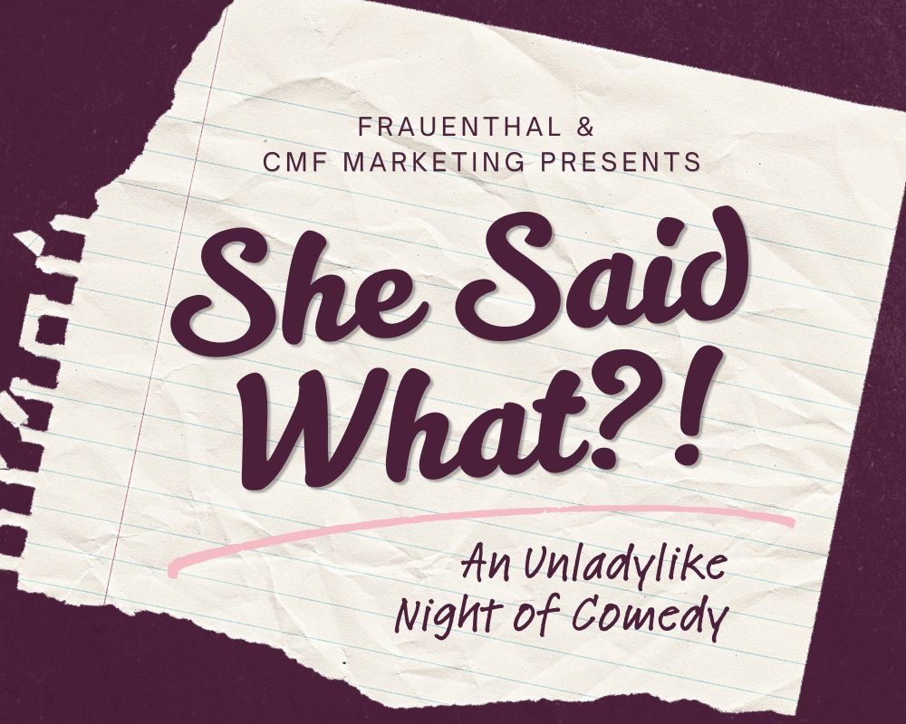 She Said What?! An Unladylike Night of Comedy at Muskegon's Frauenthal Theater — Organizer image